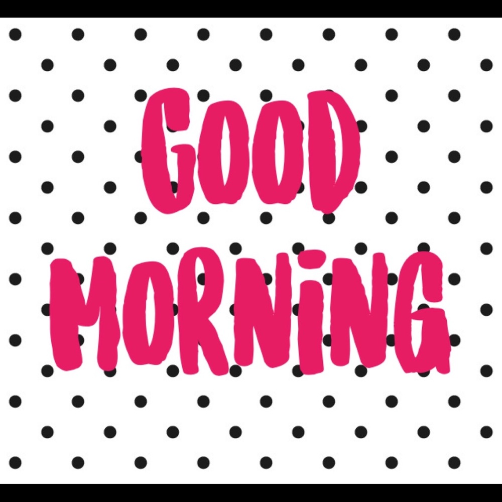 Good morninggggg